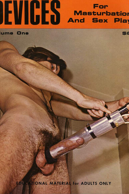 DEVICES FOR MASTURBATION AND SEX PLAY Vol 1 Photos
